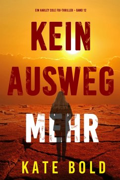 Kein Ausweg mehr (Ein Harley Cole FBI-Thriller - Band 12) (eBook, ePUB) - Bold, Kate