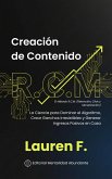 Creación de Contenido: El Método R.C.M. (Retención, Click y Monetización: La Ciencia para Dominar el Algoritmo, Crear Ganchos Irresistibles y Generar Ingresos Pasivos en Casa (eBook, ePUB)