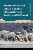 Ancient Greek and Indian Buddhist Philosophers on Reality and Selfhood (eBook, ePUB)