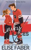 Lucky Laces (Eagles Hockey, #4) (eBook, ePUB) Lucky Laces (Eagles Hockey, #4) (eBook, ePUB)