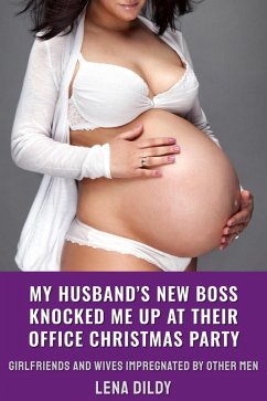 My Husband's New Boss Knocked Me Up At Their Office Christmas Party (Girlfriends And Wives Impregnated By Other Men, #1) (eBook, ePUB) - Dildy, Lena My Husband's New Boss Knocked Me Up At Their Office Christmas Party (Girlfriends And Wives Impregnated By Other Men, #1) (eBook, ePUB) - Dildy, Lena