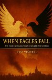 When Eagles Fall: The 1939 Campaign That Changed the World (World War 2) (eBook, ePUB)
