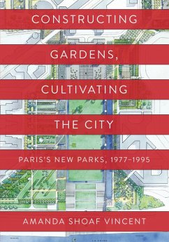 Cover Constructing Gardens, Cultivating the City (eBook, ePUB)