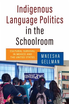 Indigenous Language Politics in the Schoolroom (eBook, ePUB) - Gellman, Mneesha