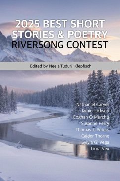 Cover 2025 Best Short Stories & Poetry: Riversong Contest (Riversong Short Story Contest, #4) (eBook, ePUB)
