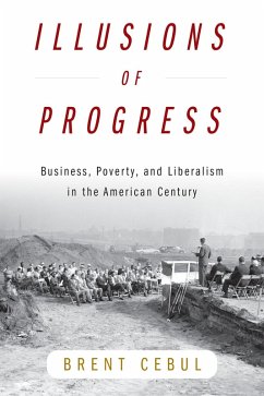 Illusions of Progress (eBook, ePUB) - Cebul, Brent Illusions of Progress (eBook, ePUB) - Cebul, Brent