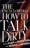 The Encyclopedia of How to Talk Dirty (eBook, ePUB)