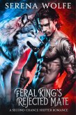 Feral King's Rejected Mate: A Second Chance Shifter Romance (eBook, ePUB) Feral King's Rejected Mate: A Second Chance Shifter Romance (eBook, ePUB)