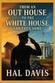 From An Out House To The White House, And Then Some (eBook, ePUB)