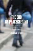 The End of Peacekeeping (eBook, ePUB)