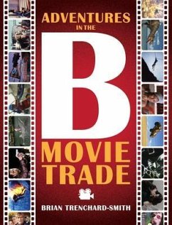 Cover ADVENTURES IN THE B MOVIE TRADE (eBook, ePUB)