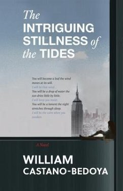 The Intriguing Stillness of the Tides (eBook, ePUB) - Castano-Bedoya, William The Intriguing Stillness of the Tides (eBook, ePUB) - Castano-Bedoya, William