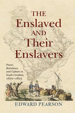 The Enslaved and Their Enslavers (eBook, ePUB) - Pearson, Edward The Enslaved and Their Enslavers (eBook, ePUB) - Pearson, Edward