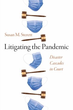 Litigating the Pandemic (eBook, ePUB) - Sterett, Susan M. Litigating the Pandemic (eBook, ePUB) - Sterett, Susan M.