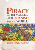 Piracy and the Making of the Spanish Pacific World (eBook, ePUB)