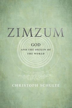 Zimzum (eBook, ePUB) - Schulte, Christoph Zimzum (eBook, ePUB) - Schulte, Christoph