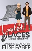 Loaded Laces (Eagles Hockey, #3) (eBook, ePUB)