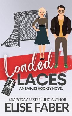 Loaded Laces (Eagles Hockey, #3) (eBook, ePUB) - Faber, Elise