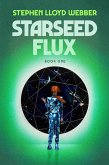 Starseed Flux (Starseed Chronicles, #1) (eBook, ePUB)