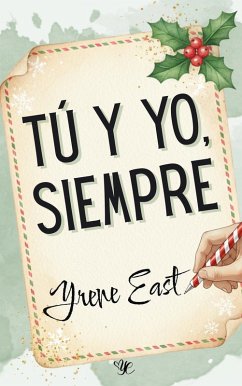 Tú y yo, siempre (eBook, ePUB) - East, Yrene