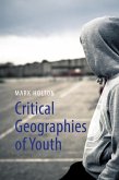 Critical Geographies of Youth (eBook, ePUB) Critical Geographies of Youth (eBook, ePUB)