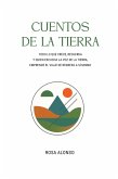 CUENTOS DE LA TIERRA:TODO LO QUE CRECE, RECUERDA. Y QUIEN ESCUCHA LA VOZ DE LA TIERRA, EMPRENDE EL VIAJE DE REGRESO A SÍ MISMO. (eBook, ePUB)