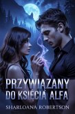 Przywiazany Do Ksiecia Alfa (eBook, ePUB)
