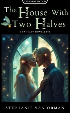 The House With Two Halves (Teardrop Edition) (eBook, ePUB) - Orman, Stephanie van The House With Two Halves (Teardrop Edition) (eBook, ePUB) - Orman, Stephanie van