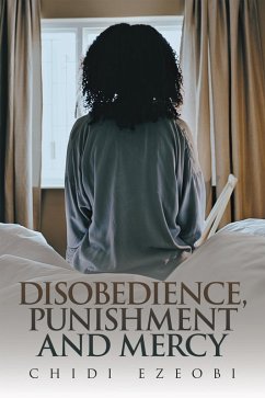 DISOBEDIENCE, PUNISHMENT AND MERCY (eBook, ePUB) - Ezeobi, Chidi