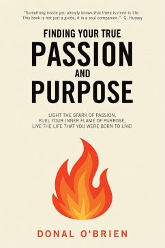 Finding Your True Passion and Purpose (eBook, ePUB) - O'Brien, Donal