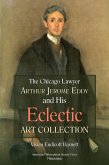 Chicago Lawyer Arthur Jerome Eddy and His Eclectic Art Collection (eBook, ePUB)