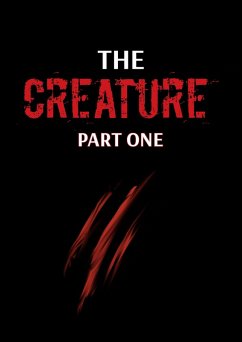 The Creature - Part One. Short story (eBook, ePUB) - Geyer, Wendy