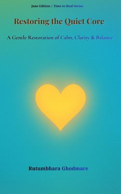 Restoring the Quiet Core (eBook, ePUB) - Ghodmare, Rutumbhara