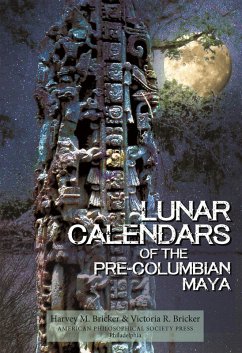 Lunar Calendars of the Pre-Columbian Maya (eBook, ePUB) - Bricker, Harvey M.; Bricker, Victoria R.