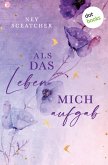 Als das Leben mich aufgab (eBook, ePUB)