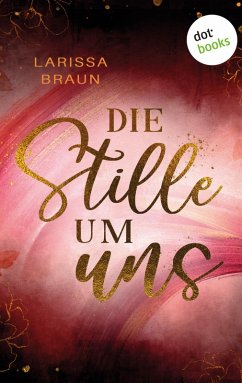 Die Stille um uns (eBook, ePUB) - Braun, Larissa