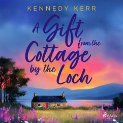 Cover A Gift from the Cottage by the Loch: A heartwarming, second-chance love story set in the Scottish Hi (MP3-Download)