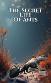 The Secret Life of Ants (eBook, ePUB)