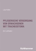 Pflegerische Versorgung von Erwachsenen mit Tracheostoma (eBook, PDF)