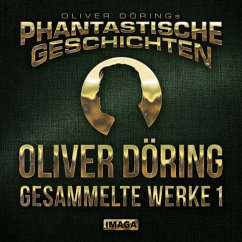 Cover Phantastische Geschichten, Oliver Döring - Gesammelte Werke 1 (MP3-Download)