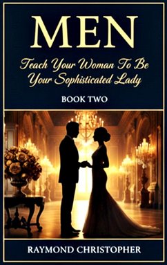 Cover Men: Teach Your Woman To Be Your Sophisticated Ladt (Book 2) (eBook, ePUB)