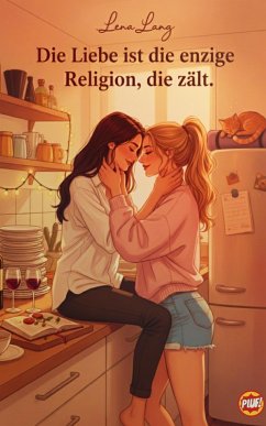 Die Liebe ist die einzige Religion, die zählt. (eBook, ePUB) - Lang, Lena Die Liebe ist die einzige Religion, die zählt. (eBook, ePUB) - Lang, Lena