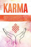 Karma : Appliquez la loi de la cause et de l'effet étape par étape dans la vie quotidienne, résolvez le mauvais karma et générez du bon karma pour une vie de bonheur ultime et de gratitude (eBook, ePUB)