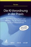 Die KI-VO in der Praxis (eBook, ePUB) Die KI-VO in der Praxis (eBook, ePUB)