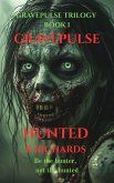 GRAVEPULSE TRILOGY Hunted Book 1 (eBook, ePUB)