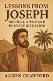 Lessons from Joseph-Seeing God's Hand in Every Situation (eBook, ePUB)