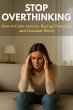 Stop Overthinking: How to Calm Anxiety,... - Bild 1