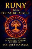 Runy dla Poczatkujacych - Kompletny przewodnik po wrózeniu, ochronie i sciezce mocy (Runes for Beginners - A Complete Guide to Divination, Protection and the Path of Power, #1) (eBook, ePUB)