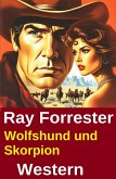 Wolfshund und Skorpion: Western (eBook, ePUB)