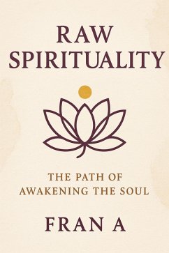 Raw Spirituality (The Human Path Series, #1) (eBook, ePUB) - A, Fran